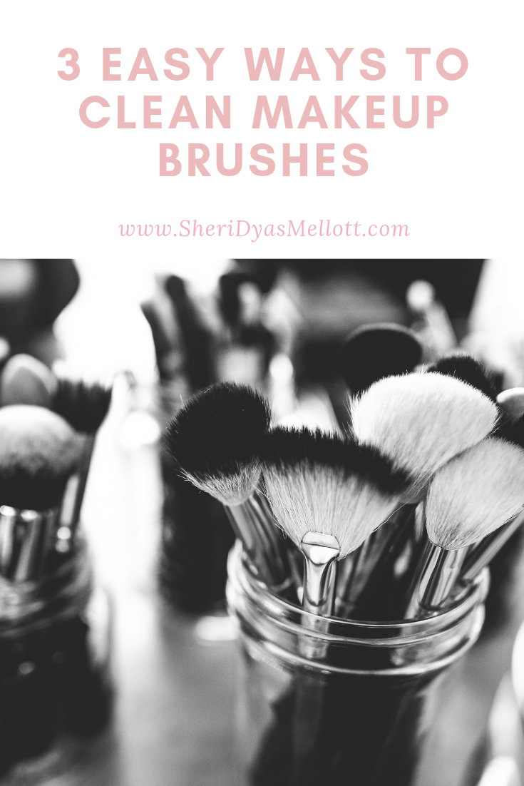 3 Easy Ways to Clean Makeup Brushes Sheri Dyas Mellott